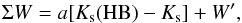 \begin{eqnarray} \Sigma W=a[K_{\rm s}({\rm HB})-K_{\rm s}]+W', \label{eq:W_Ks} \end{eqnarray}