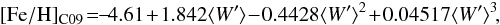 \begin{eqnarray} \label{eq:Fe_W_3SC09} \mathrm{[Fe/H]_{C09}}\!=\!\!-\!4.61 \!+\!1.842\rEW \!-\!0.4428\rEW^2 \!+\!0.04517\rEW^3\!, \end{eqnarray}