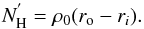 \begin{equation} N^{'}_{\rm H} = \rho_0 (r_{\rm o} - r_i) . \end{equation}