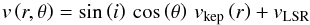\appendix \setcounter{section}{1} \begin{equation} v\left(r,\theta\right) = \mathrm{sin}\left(i\right) \, \mathrm{cos}\left(\theta\right) \, v_\mathrm{kep}\left(r\right) + v_\mathrm{LSR} \label{eq:1} \end{equation}