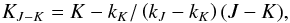 \begin{equation} K_{J-K} = K - k_K/\left(k_J-k_K\right) (J-K), \end{equation}