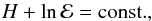 \begin{equation} H + \ln {\cal E} = {\rm const.}, \label{Bernoulli} \end{equation}