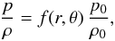 \begin{equation} \frac{p}{\rho} = f(r, \theta)\, \frac{p_0}{\rho_0}, \label{definition-function-f} \end{equation}