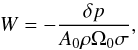 \begin{equation} W = - \frac{\delta p}{A_0 \rho \Omega_0 \sigma}, \label{eq:Wfunction} \end{equation}