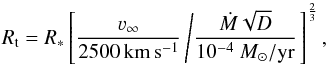 \begin{equation} \label{eq:rt} R_{\mathrm{t}} = R_{*} \left[ \frac{\varv_{\infty}}{2500\,\mathrm{km\,s^{-1}}} \left/ \frac{\dot{M} \sqrt{D} }{10^{-4}~ M_{\odot}/\mathrm{yr}} \right. \right]^{\frac{2}{3}}, \end{equation}