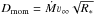 \hbox{$D_{\mathrm{mom}} = \dot{M} \varv_{\infty} \sqrt{R_{\ast}}$}
