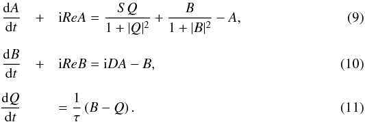 \begin{eqnarray} \frac{{\rm d}A}{{\rm d}t} &+& {\rm i}ReA = \frac{SQ}{1+|Q|^2}+\frac{B}{1+|B|^2}-A, \label{ODEa}\\[2.2mm] \frac{{\rm d}B}{{\rm d}t} &+& {\rm i}ReB = {\rm i}DA-B, \label{ODEb}\\[2.2mm] \frac{{\rm d}Q}{{\rm d}t} &&= \frac{1}{\tau}\left(B-Q\right). \label{ODEq} \end{eqnarray}