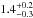 \hbox{$1.4^{+0.2}_{-0.3}$}