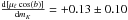 \hbox{$\frac{{\rm d}[\mu _\ell \cos (b)]}{{\rm d}m_K}=+0.13\pm 0.10$}