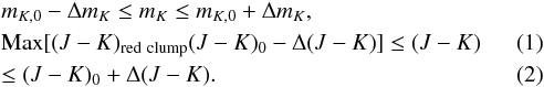 \begin{eqnarray} &&m_{K,0}-\Delta m_K \le m_K \le m_{K,0}+\Delta m_K,\nonumber\\ &&{\rm Max}[(J-K)_{{\rm red\ clump}}(J-K)_0-\Delta (J-K)]\le (J-K) \\ &&\le (J-K)_0+\Delta (J-K). \end{eqnarray}
