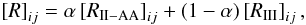 \begin{eqnarray} \left[ R \right]_{ij} = \alpha \left[ R_{\rm II-AA} \right]_{ij} + (1 - \alpha) \left[ R_{\rm III} \right]_{ij} , \label{Eq:Red_tot} \end{eqnarray}