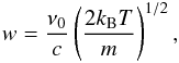 \appendix \setcounter{section}{1} \begin{eqnarray} w=\frac{\nu_0}{c} \left( \frac{2 k_{\rm B} T}{m} \right)^{1/2} , \label{Eq:doppler} \end{eqnarray}