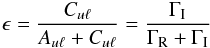 \begin{eqnarray} \label{Eq:eps} \epsilon = \frac{C_{u \ell}}{A_{u \ell} + C_{u \ell}} = \frac{\Gamma_{\rm I}}{\Gamma_{\rm R} + \Gamma_{\rm I}} \end{eqnarray}