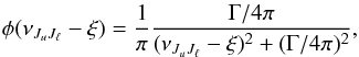 \begin{eqnarray} \phi(\nu_{J_u J_{\ell}} - \xi) = \frac{1}{\pi} \frac{\Gamma/4 \pi}{(\nu_{J_u J_{\ell}} - \xi)^2 + (\Gamma/4 \pi)^2} , \label{Eq:prof_lorentz} \end{eqnarray}
