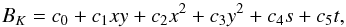 \begin{equation} \label{equ:bfk} B_K=c_0+c_1xy+c_2x^2+c_3y^2+c_4s+c_5t, \end{equation}