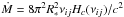 Mathematical equation: \hbox{$\dot M=8\pi^2 R_*^2\nu_{ij} H_c(\nu_{ij})/c^2$}