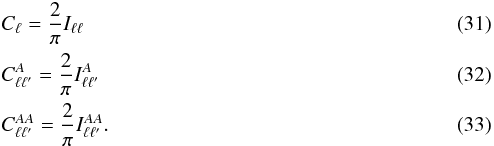 \begin{eqnarray} \label{cl0} &&C_\ell=\frac{2}{\pi}I_{\ell \ell} \\ \label{cla} &&C^A_{\ell\ell'}=\frac{2}{\pi}I^A_{\ell \ell'} \\ \label{claa} &&C^{AA}_{\ell\ell'}=\frac{2}{\pi}I^{AA}_{\ell \ell'}. \end{eqnarray}