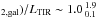 \hbox{$_{\rm 2 ,gal})/L_{\rm TIR}\sim1.0\,^{1.9} _{0.1}$}