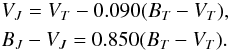 \appendix \setcounter{section}{2} \begin{eqnarray} &&V_{J} = V_{T} - 0.090(B_{T} - V_{T}), \nonumber\\ &&B_{J} - V_{J} = 0.850(B_{T} - V_{T}). \label{std} \end{eqnarray}