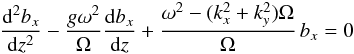 \begin{eqnarray} \frac{{\rm d}^2 b_x}{{\rm d}z^2} - \frac{g \omega^2}{\Omega} \frac{{\rm d} b_x}{{\rm d}z} + \frac{\omega^2-(k_x^2+k_y^2)\Omega}{\Omega} \, b_x=0 \label{MHD_limit} \end{eqnarray}