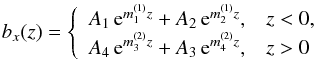\begin{eqnarray} b_x (z)=\left\{\begin{array}{ll} A_{1} \, {\rm e}^{m_{1}^{(1)} z} + A_{2} \, {\rm e}^{m_{2}^{(1)} z} , & z < 0 , \\ A_{4} \, {\rm e}^{m_{3}^{(2)} z} + A_{3} \, {\rm e}^{m_{4}^{(2)} z}, & z > 0 \end{array} \right. \label{4ord_sol} \end{eqnarray}