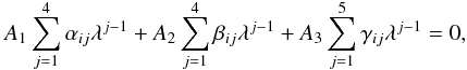 \appendix \setcounter{section}{1} \begin{eqnarray} \label{indicial_sist} A_1 \sum_{j=1}^4 \alpha_{ij} \lambda^{j-1} + A_2 \sum_{j=1}^4 \beta_{ij} \lambda^{j-1} + A_3 \sum_{j=1}^5 \gamma_{ij} \lambda^{j-1} =0, \end{eqnarray}