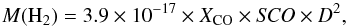 \begin{equation} {M({\rm H}_2) = 3.9 \times 10^{-17} \times X_{\rm CO} \times {\it SCO} \times D^2}, \end{equation}