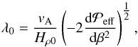 \begin{equation} \lambda_0={\vA\over H_{\rho0}} \left(-2{\dd\Peff\over\dd\beta^2}\right)^{\half}, \label{lam0} \end{equation}