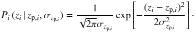\begin{equation} P_i\,(z_i\,|\,z_{{\rm p},i},\sigma_{z_{{\rm p},i}}) = \frac{1}{\sqrt{2\pi}\sigma_{z_{{\rm p},i}}}\exp\left[-\frac{(z_i-z_{{\rm p},i})^2}{2\sigma_{z_{{\rm p},i}}^2}\right]\label{zgauss}\cdot \end{equation}