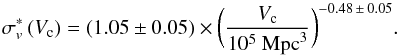 \begin{equation} \sigma_v^{*}\,(V_{\rm c}) = (1.05 \pm 0.05) \times \bigg( \frac{V_{\rm c}}{10^{5}\ {\rm Mpc}^{3}} \bigg)^{-0.48 \,\pm\, 0.05}.\label{sigv_vc} \end{equation}
