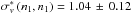 \hbox{$\sigma_v^{*}\,(n_1,n_1) = 1.04\,\pm\,0.12$}