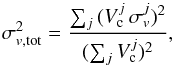\begin{equation} \sigma_{v, {\rm tot}}^2 = \frac{\sum_j\,({V_{{\rm c}}^j}\,\sigma_{v}^j)^2}{(\sum_j V_{{\rm c}}^j)^2},\label{sigv_tot} \end{equation}