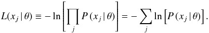 \appendix \setcounter{section}{1} \begin{equation} L({ x}_j\,|\,\theta ) \equiv -\ln \left[ \prod_j {\it P}\,( { x}_j\,|\,\theta) \right] = - \sum_j \ln \left[{\it P}\,({ x}_j\,|\,{\bf \theta})\right].\label{MLdef} \end{equation}