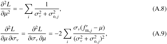 \appendix \setcounter{section}{1} \begin{eqnarray} &&\frac{\partial^2 L}{\partial \mu^2} = - \sum_i \frac{1}{\sigma_{v}^2 + \sigma_{{\rm o}, j}^2}, \\[2mm] &&\frac{\partial^2 L}{\partial \mu \, \partial \sigma_{v}} = \frac{\partial^2 L}{\partial \sigma_{v} \, \partial \mu} = -2\sum_i \frac{\sigma_{v} (f'_{{\rm m},j} - \mu)}{(\sigma_{v}^2 + \sigma_{{\rm o}, j}^2)^2}, \end{eqnarray}