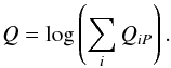 \begin{equation} \label{Eq:Q2012tot} Q = \log \left(\sum_i Q_{iP}\right) . \end{equation}
