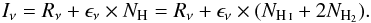 \begin{eqnarray} I_{\nu} = R_{\nu} + \epsilon_{\nu} \times N_{\mathrm{H}} = R_{\nu} + \epsilon_{\nu} \times (N_{\ion{H}{i}} + 2 N_{\mathrm{H}_{2}}). \end{eqnarray}