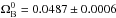 \hbox{$\Omega_{\rm B}^{0}=0.0487 \pm 0.0006$}