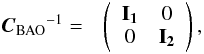 \begin{eqnarray} \hspace{-.1cm} &{\vec C_{\mathrm{BAO}}}^{-1}= &\left(\begin{array}{cc} \bf{I_{1}} & 0 \\ 0 & \bf{I_{2}} \\ \end{array} \right), \end{eqnarray}