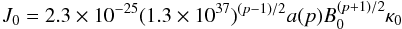 \begin{equation} J_0=2.3\times10^{-25}(1.3\times 10^{37})^{(p-1)/2}a(p)B_0^{(p+1)/2}\kappa_0 \end{equation}