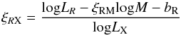 \begin{equation} \xi_{R{\rm X}}= {{\rm log} L_R -\xi_{{\rm RM}} {\rm log} M - b_{\rm R} \over {\rm log} L_{\rm X}} \end{equation}