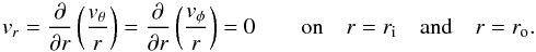 \begin{equation} v_r=\frac{\partial}{\partial r} \left(\frac{v_\theta}{r}\right)=\frac{\partial}{\partial r}\left(\frac{v_\phi}{r}\right)=0\qquad\text{on}\quad r=r_{\rm i}\quad\text{and}\quad r=r_{\rm o} . \label{mech_bound} \end{equation}