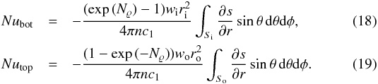 \begin{eqnarray} \label{nu_bot}Nu_\mathrm{bot} & = & -\frac{(\exp{(N_\varrho)}-1)w_{\rm i}r_{\rm i}^2}{4\pi nc_1}\int_{S_{\rm i}}\frac{\partial s}{\partial r}\sin\theta\,\mathrm{d}\theta \mathrm{d}\phi ,\\ \label{nu_top}Nu_\mathrm{top} & = & -\frac{(1-\exp{(-N_\varrho)})w_{\rm o}r_{\rm o}^2}{4\pi nc_1}\int_{S_{\rm o}}\frac{\partial s}{\partial r}\sin\theta\,\mathrm{d}\theta \mathrm{d}\phi . \end{eqnarray}