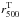 \hbox{$r_{500}^{\mathrm{T}}$}