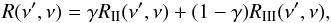 \begin{equation} R(\nu', \nu) = \gamma R_{\rm II}(\nu', \nu) + (1 - \gamma) R_{\rm III}(\nu', \nu) , \end{equation}