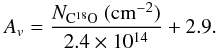 \begin{eqnarray} {A}_v = \frac{N_{{\rm C^{18}O}} \ ({\rm cm}^{-2})}{2.4 \times 10^{14}} + 2.9. \end{eqnarray}