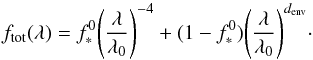 \begin{equation} f_{\rm tot}(\lambda) = f_*^0 \Bigg(\frac{\lambda}{\lambda_0}\Bigg)^{-4} + (1 - f_*^0) \Bigg(\frac{\lambda}{\lambda_0}\Bigg)^{\denv}\cdot \label{eqn:ftot} \end{equation}