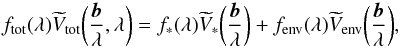 \begin{equation} \label{eqn:gen} f_{\mathrm{tot}}(\lambda) \Vtot \BoLL = f_*(\lambda) \widetilde{V}_* \BoL + f_{\mathrm{env}} (\lambda) \Venv \BoL, \end{equation}