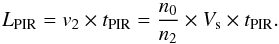 \begin{equation} \label{eq8} L_{\rm PIR} = v_2 \times t_{\rm PIR} = {n_0 \over n_2} \times V_{\rm s} \times t_{\rm PIR}. \end{equation}