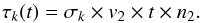\begin{equation} \label{eq10} \tau_k(t) = \sigma_k \times v_2\times t \times n_2. \end{equation}