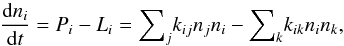 \begin{equation} \label{eq1} \frac{{\rm d}n_i}{{\rm d}t} = P_i - L_i = {\sum}_j k_{ij}n_jn_i - {\sum}_k k_{ik}n_in_k, \end{equation}